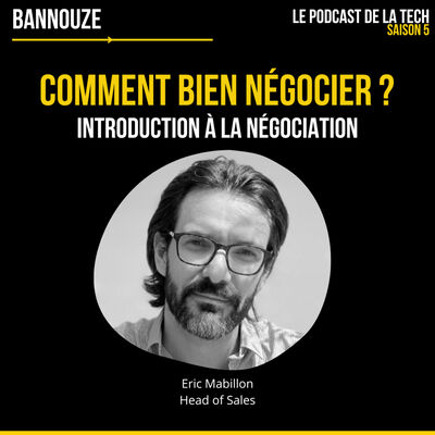 #93 : Savoir Vendre > Comment bien négocier ?