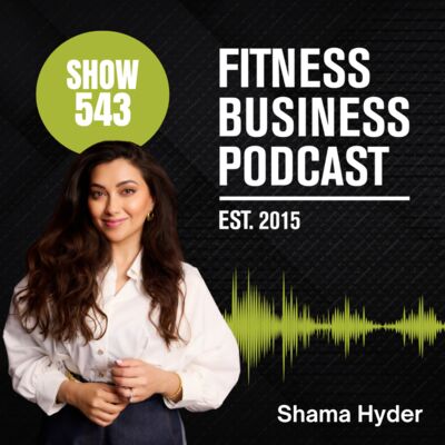 AI and Future-Proofing Your Gym in 2025: Shama Hyder & Dr. Patrick Porter: Episode 543
