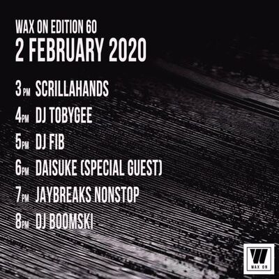 Wax On 60 - 02.02.2020 - 01 - Scrillahands