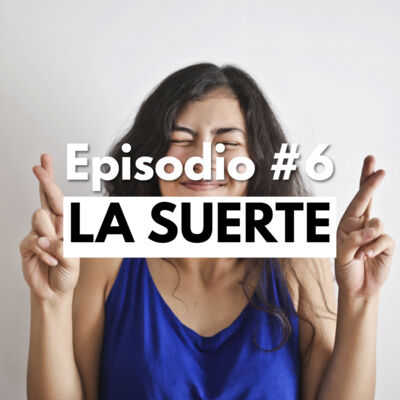 CÓMO TENER BUENA SUERTE 🍀 | Vida Simple Podcast #6