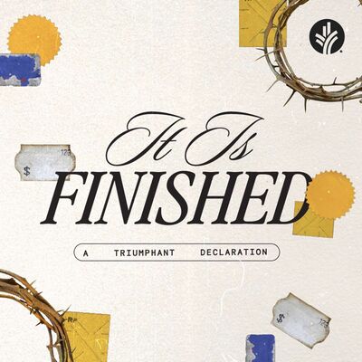 207. It is Finished | Discover the Word Podcast