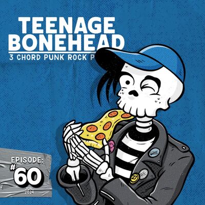 Episode 60: Teenage Bonehead Episode #60