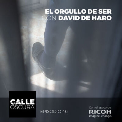Calle Oscura 46: El Orgullo de Ser con David de Haro.