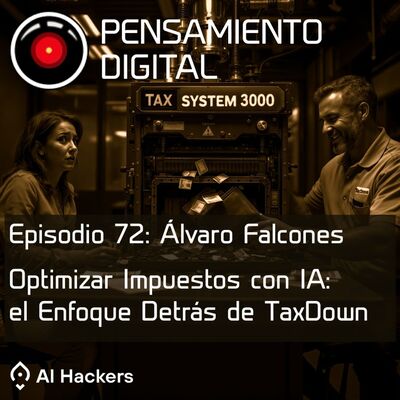 Ep72: Optimizar impuestos con IA: el enfoque detrás de TaxDown