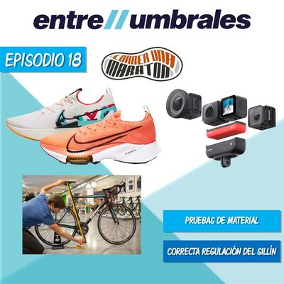 Episodio 18 | Regulación del sillín (altura, inclinación, retroceso) y pequeñas pruebas de material: zapas de Nike y cám