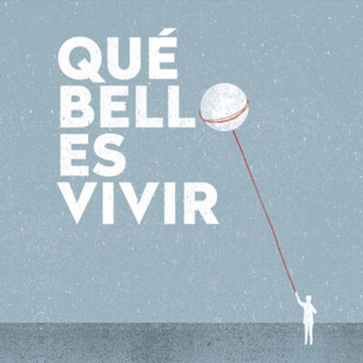 Qué bello es vivir - 2015