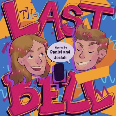 Episode 54: The First Bell with Daniel and Josiah