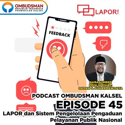Episode 45: LAPOR dan Sistem Pengelolaan Pengaduan Pelayanan Publik Nasional
