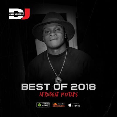 #BestOf2018 AfroBeat Mixtape Part 2