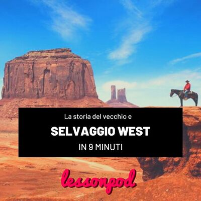La storia del vecchio e selvaggio west in 9 minuti