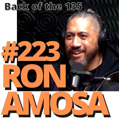 BACK OF THE 135 ep.225 RON AMOSA