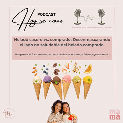 205. Helado casero vs. comprado: Desenmascarando el lado no saludable del helado comprado