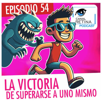 Episodio 54 - La victoria de superarse a uno mismo