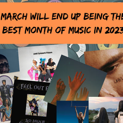 March Will End Up Being the Best Month of Music in 2023