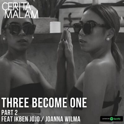 #8 Three Become One Feat Ikben Jojo / Joanna Wilma