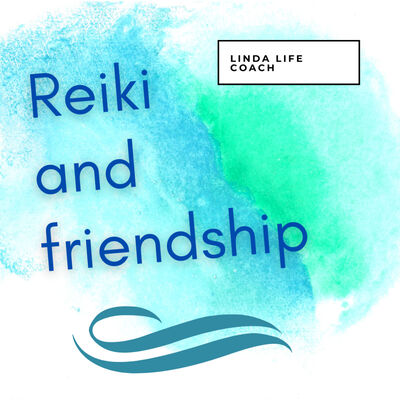 8. Reiki and friendship