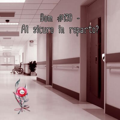 #139 - Al sicuro in reparto?