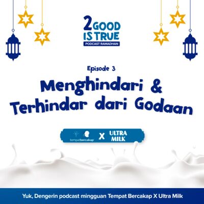Menghindari & Terhindar dari Godaan - Ultra Milk x Tempat Bercakap