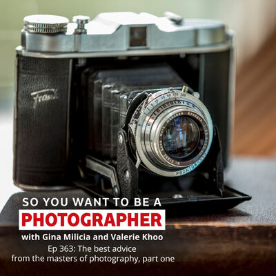 PHOTO 363: The best advice from the masters of photography part one