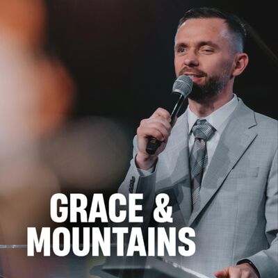 Grace that moves mountains // Vlad Savchuk