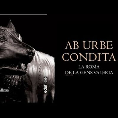 ¿A qué viene todo este alboroto? "Ab Urbe Condita, la Roma de la gens Valeria"
