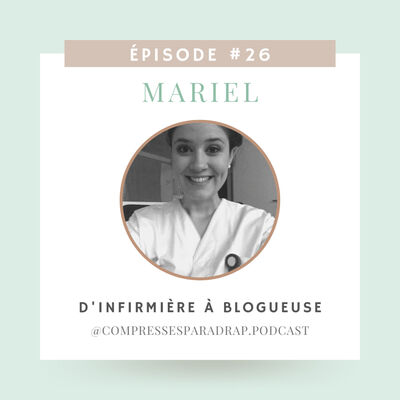 #26 : Mariel, d'infirmière à blogueuse