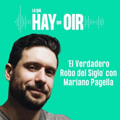 Caso Criminal, Autoestima en apuros y El verdadero robo del siglo con Mariano Pagella
