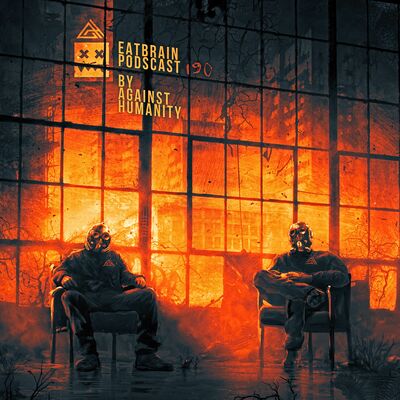 EATBRAIN Podcast 190 by Against Humanity