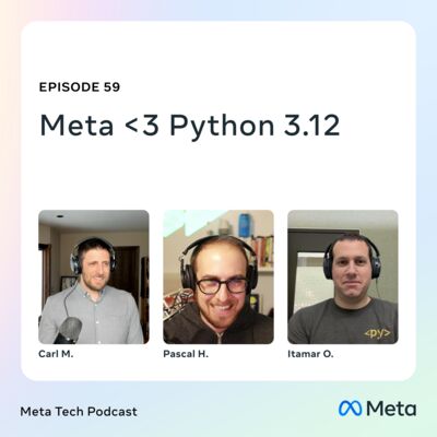 59: Meta ❤️ Python 3.12