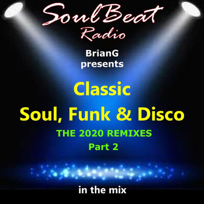 The 2020 Classic Soul, Funk & Disco Remixes - Part 2