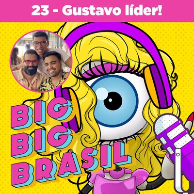 23: Gustavo LÍDER + dois paredões essa semana!