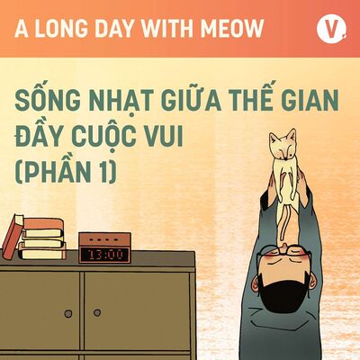 #10 Sống nhạt giữa thế gian đầy cuộc vui (Phần 1)