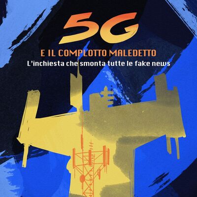 TECNOLOGIA - 5G e il complotto maledetto