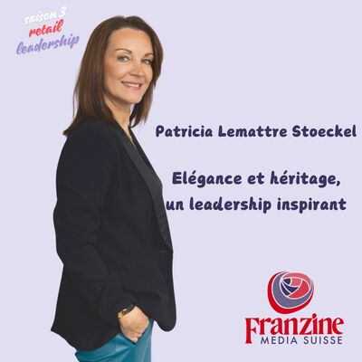 Patricia Lemattre Stoeckel: l'allure du leadership, l'élégance en héritage
