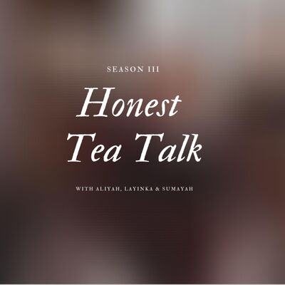 Tumultuous Teens // Season 3 Episode 10 | Honest Tea Talk