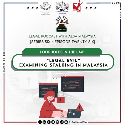 Series 6 Episode 26 - "Legal Evil" - Examining Stalking in Malaysia