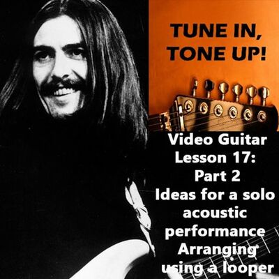 Video Guitar Lesson 17, part 2: Solo Acoustic Ideas - Using A Looper Pedal