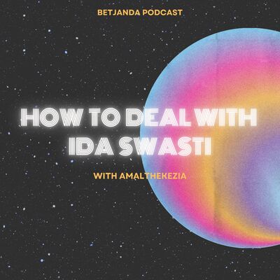 #7 Season 2023. HOW TO DEAL WITH IDA SWASTI