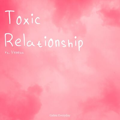2.4 Toxic Relationship