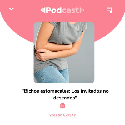 201. Bichos estomacales: los invitados no deseados