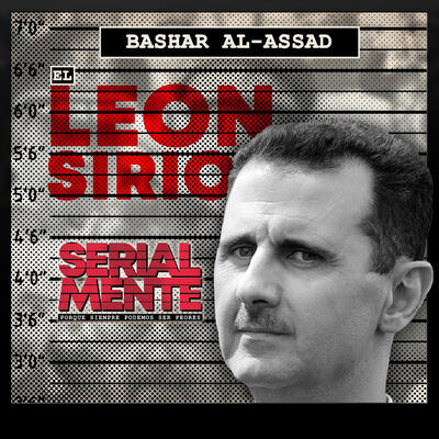 Serialmente: Bashar Al-Assad | El León Sirio