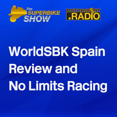 The Superbike Show - #WorldSBKSpain and No Limits Racing reviews