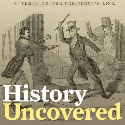 Episode 116 - The First Presidential Assassination Attempt In U.S. History