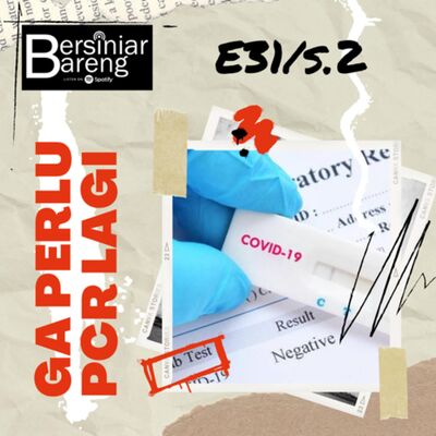 EPS.31-S2 GA PERLU PCR LAGI