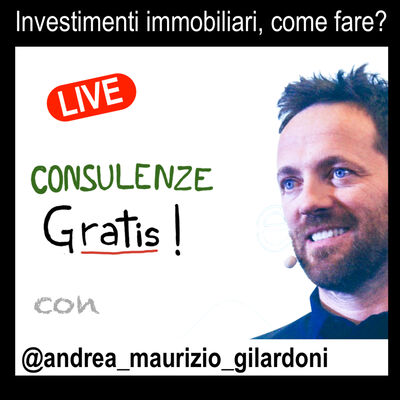 Investimenti immobiliari - con Andrea Maurizio Gilardoni - Storie di Business [Consulenze Gratis n°9]