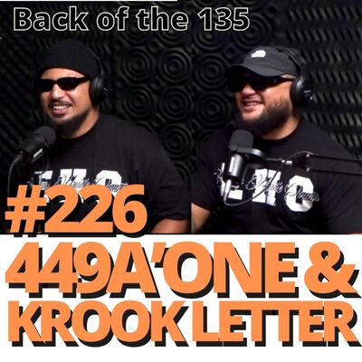 BACK OF THE 135 ep.224 449A'ONE & KROOK LETTER