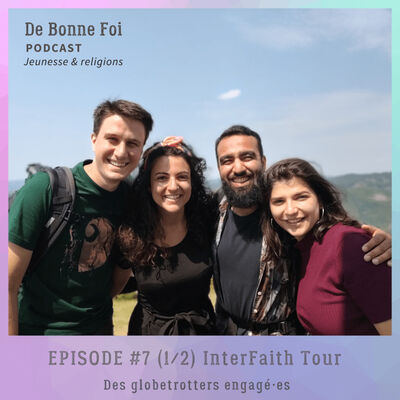 #7 (1/2) InterFaith Tour - des globetrotters engagé·es