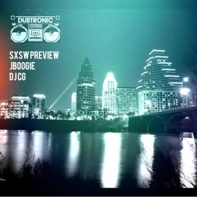J Boogie x DJCG - Dubtronic Radio 2: SXSW 2015 Preview