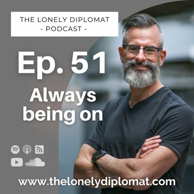 Ep. 51 - Always being on