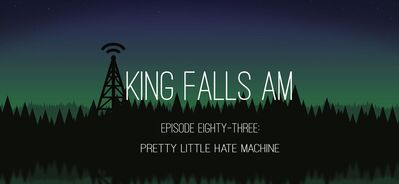 Episode Eighty-Three: Pretty Little Hate Machine